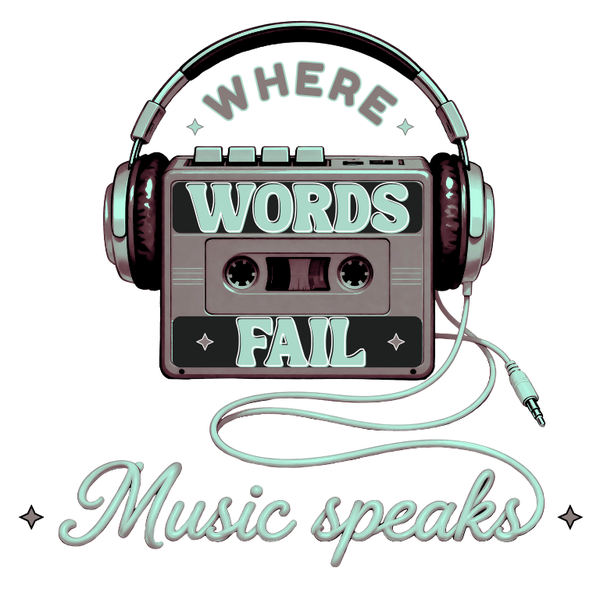 Where Words Fail Music Speaks – Digital Download PNG