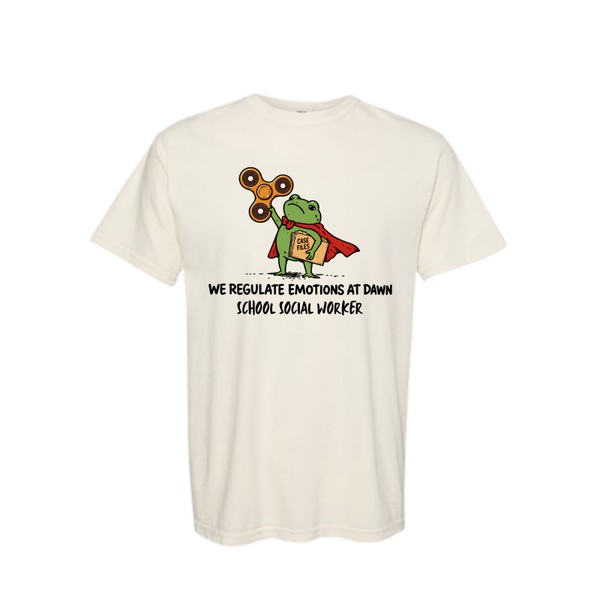 Comfort Colors T-Shirt- We Regulate Emotions at Dawn