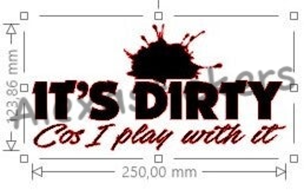 It's dirty cos i ply with it