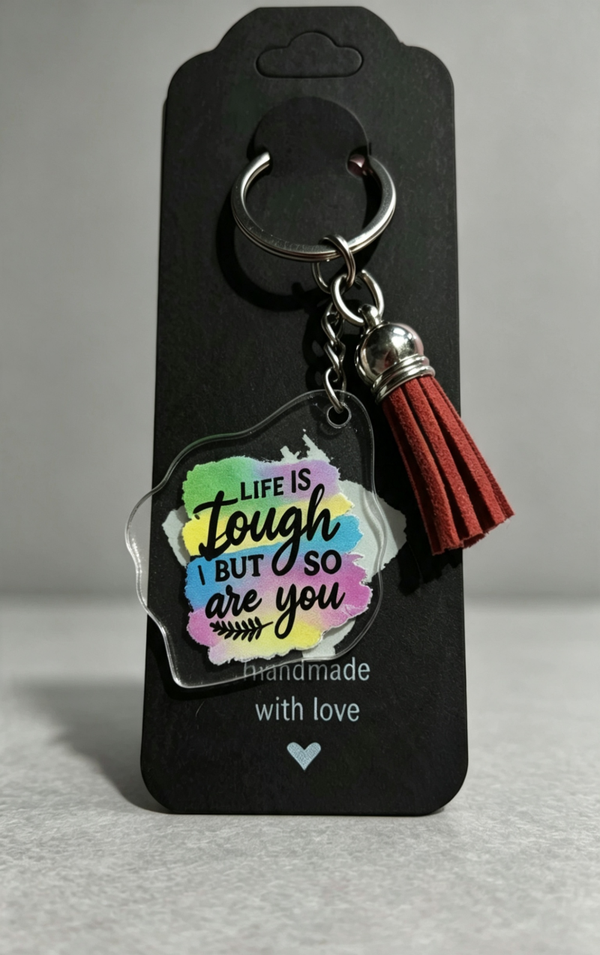 Life Is Tough and So Are You | Funny Double-Sided Keyring | Motivational & Humorous Gift