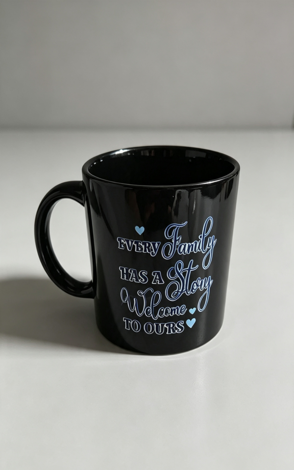 Every Family Has a Story, Welcome to Ours Mug | Family Quote Coffee Cup | Meaningful Family Gift | Ceramic Tea Mug