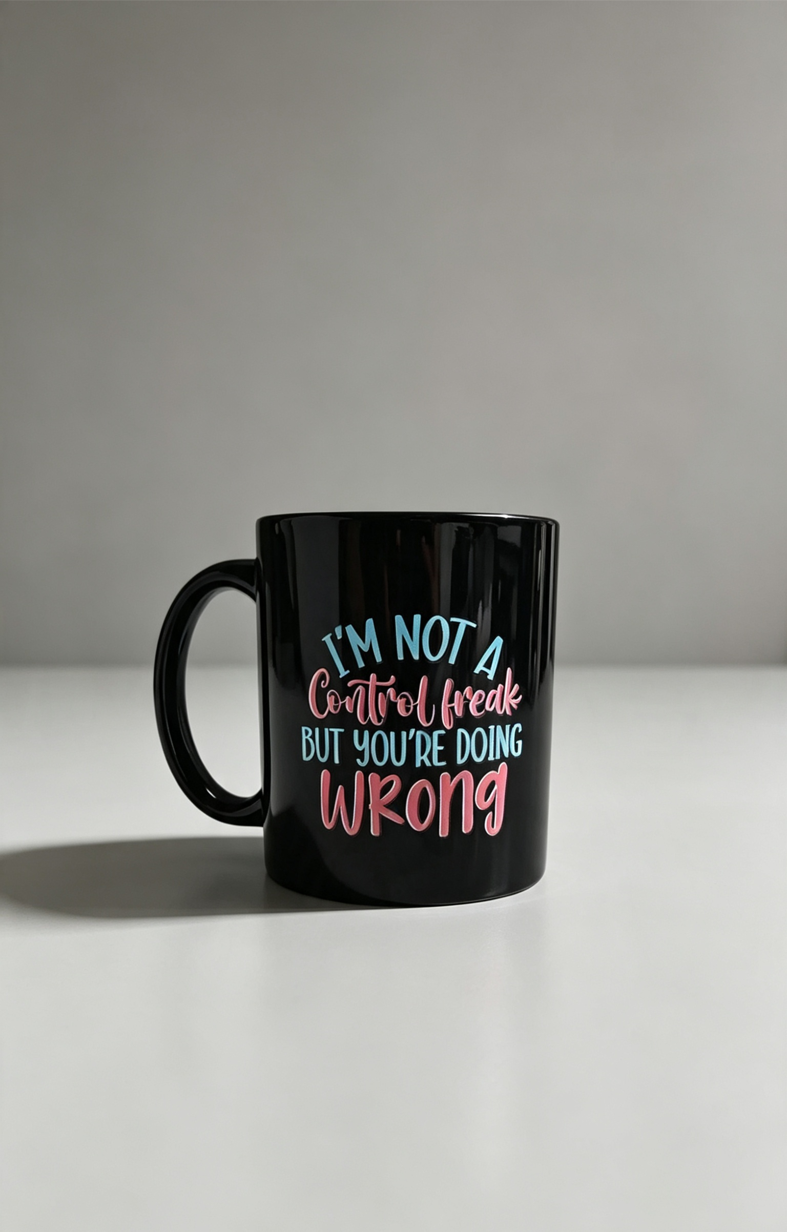 I'm Not a Control Freak, But You're Doing It Wrong Mug | Funny Sarcastic Coffee Cup | Humorous Gift for Friends & Coworkers