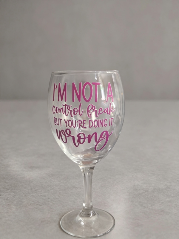 I'm Not a Control Freak, But You're Doing It Wrong | Funny Wine Glass | Sarcastic Stemless Wine Glass | Novelty Gift for Her | Wine Lover Gift