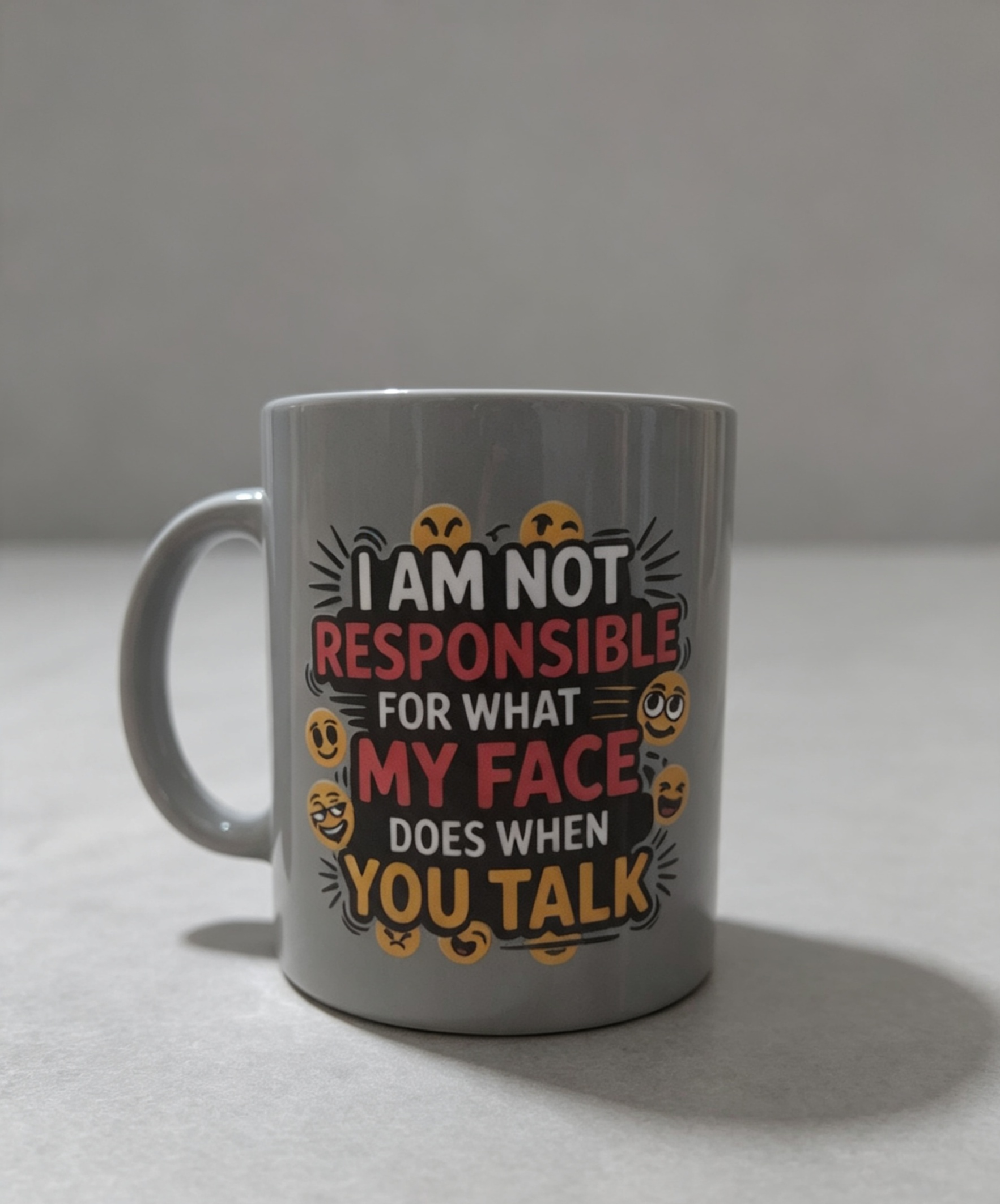 I'm Not Responsible for What My Face Does When You Talk Mug | Funny Coffee Mug | Sarcastic Mug | Humour Gift | Novelty Tea Cup