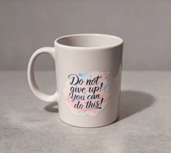 Do Not Give Up! You Can Do This Mug | Encouragement Quote Cup | Motivational Gift For Friend, Student, Colleague, Tough Times Support