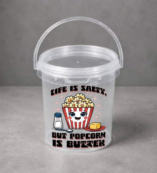 Life Is Salty But Popcorn Is Butter Popcorn Tub