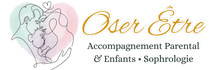 Oser Etre - Accompagnement Parental &amp; Enfants - Sophrologie