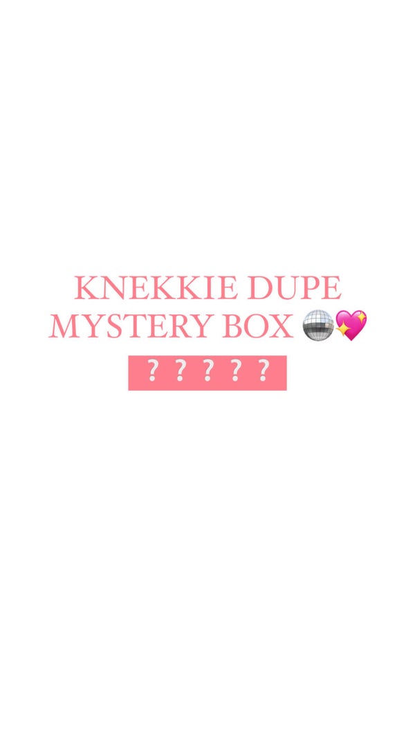 Knekkie dupe ★ MYSTERY BOX
