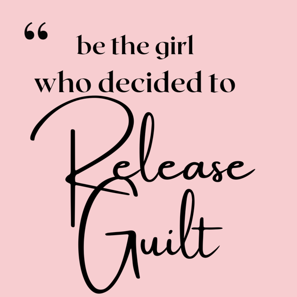 Releasing Guilt:  A 7 day Journey to Freedom and Grace
