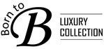 Born to B - Luxury Collection