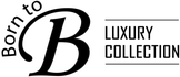 Born to B - Luxury Collection