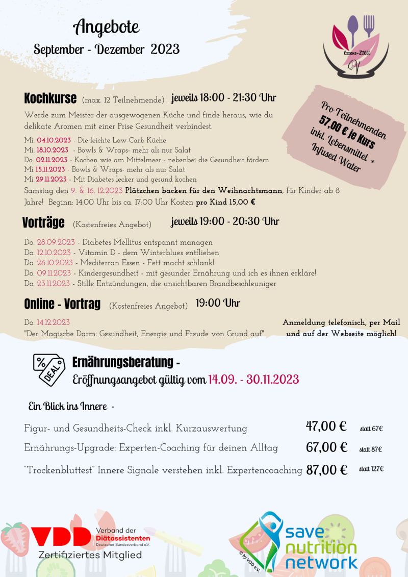 Angebote  September - Dezember  2023Mi. 04.10.2023 - Die leichte Low-Carb Küche  Mi. 18.10.2023  - Bowls & Wraps- mehr als nur Salat Do. 02.11.2023 - Kochen wie am Mittelmeer - nebenbei die Gesundheit fördern Mi 15.11.2023 - Bowls & Wraps- mehr als nur Sa