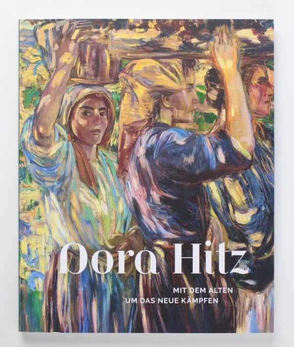 Dora Hitz - Mit dem Alten um das Neue kämpfen