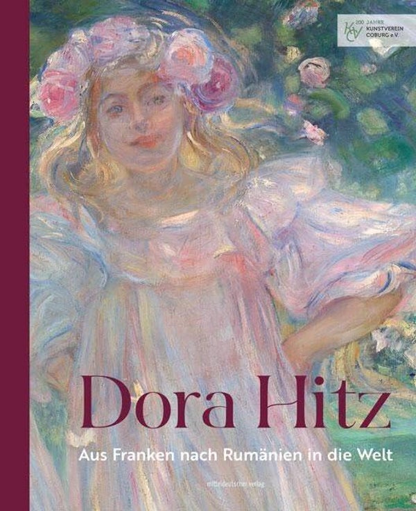 Dora Hitz - Aus Franken nach Rumänien in die Welt