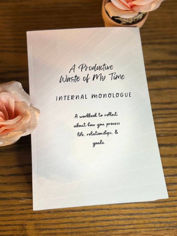 A Productive Waste of My Time: Internal Monologue