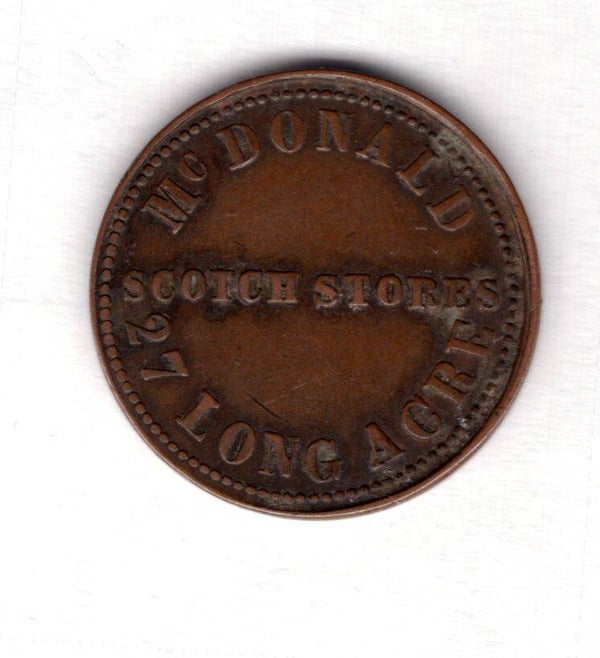 McDonald. Scotch Stores  27 long Acre. Penny Token.