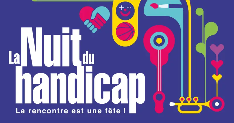 La Nuit du handicap - La rencontre est une fête !