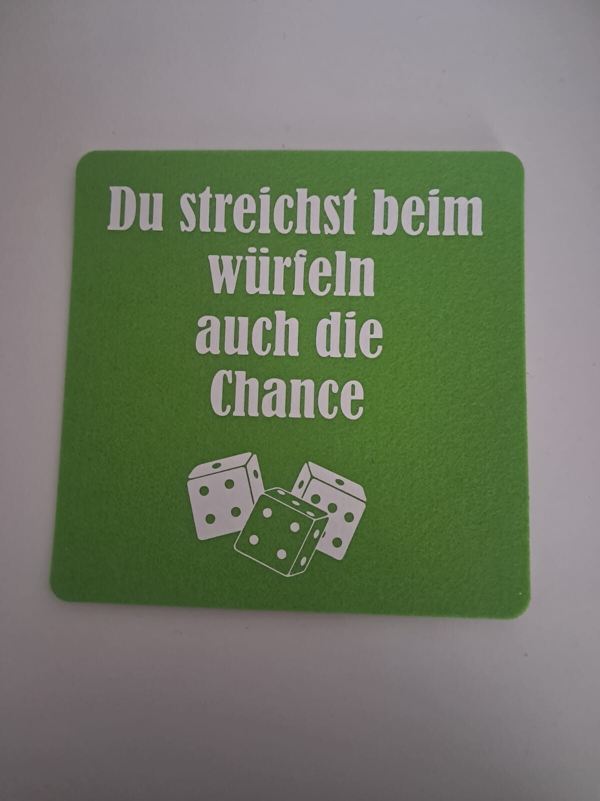 Würfelunterlage "Du streichst beim Würfeln auch die Chance"