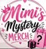 Mimi’s Mystery Merch