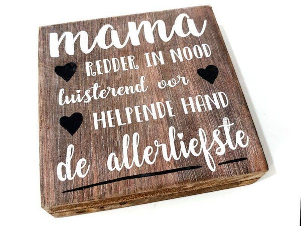 Staand houten bordje "mama redder in nood"