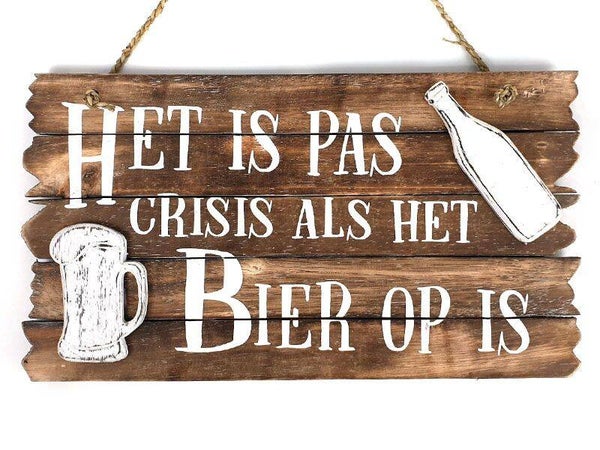 Tekstbord 26x45 cm "crisis als het bier op is"
