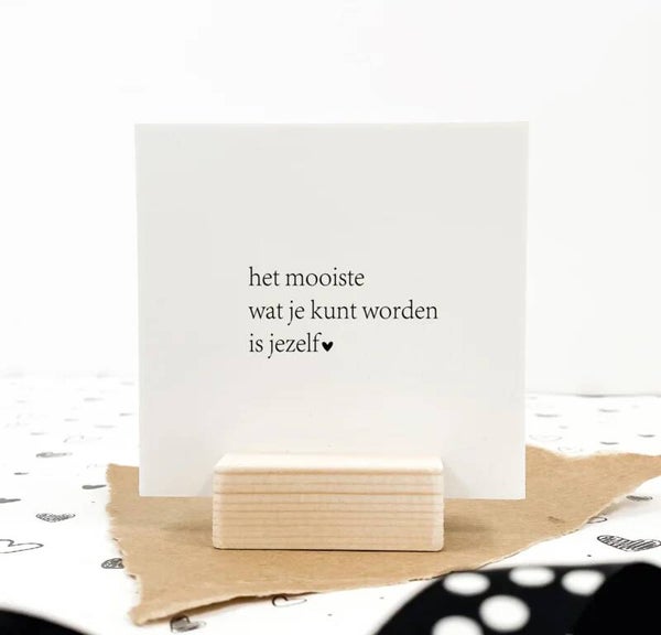 Quote blockie | Het mooiste wat je kunt worden is jezelf