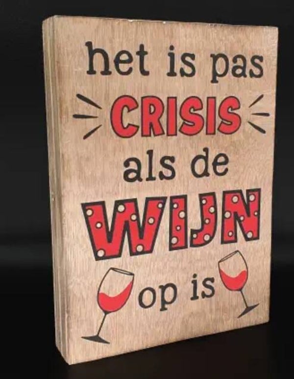 Tekstblok 25x18 cm "crisis wijn op is" zwart/rood