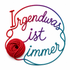 Irgendwas ist immer