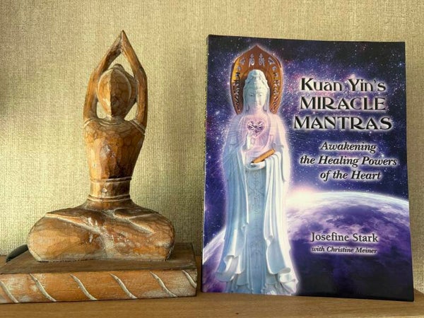 Kuan Yin’s Miracle Mantras – Josefine Stark