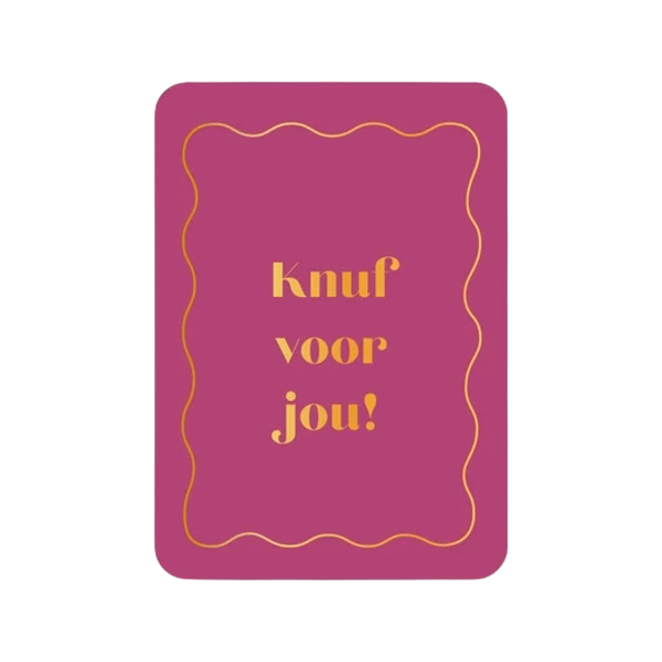 Kaart Knuf Voor Jou (met goudfolie)