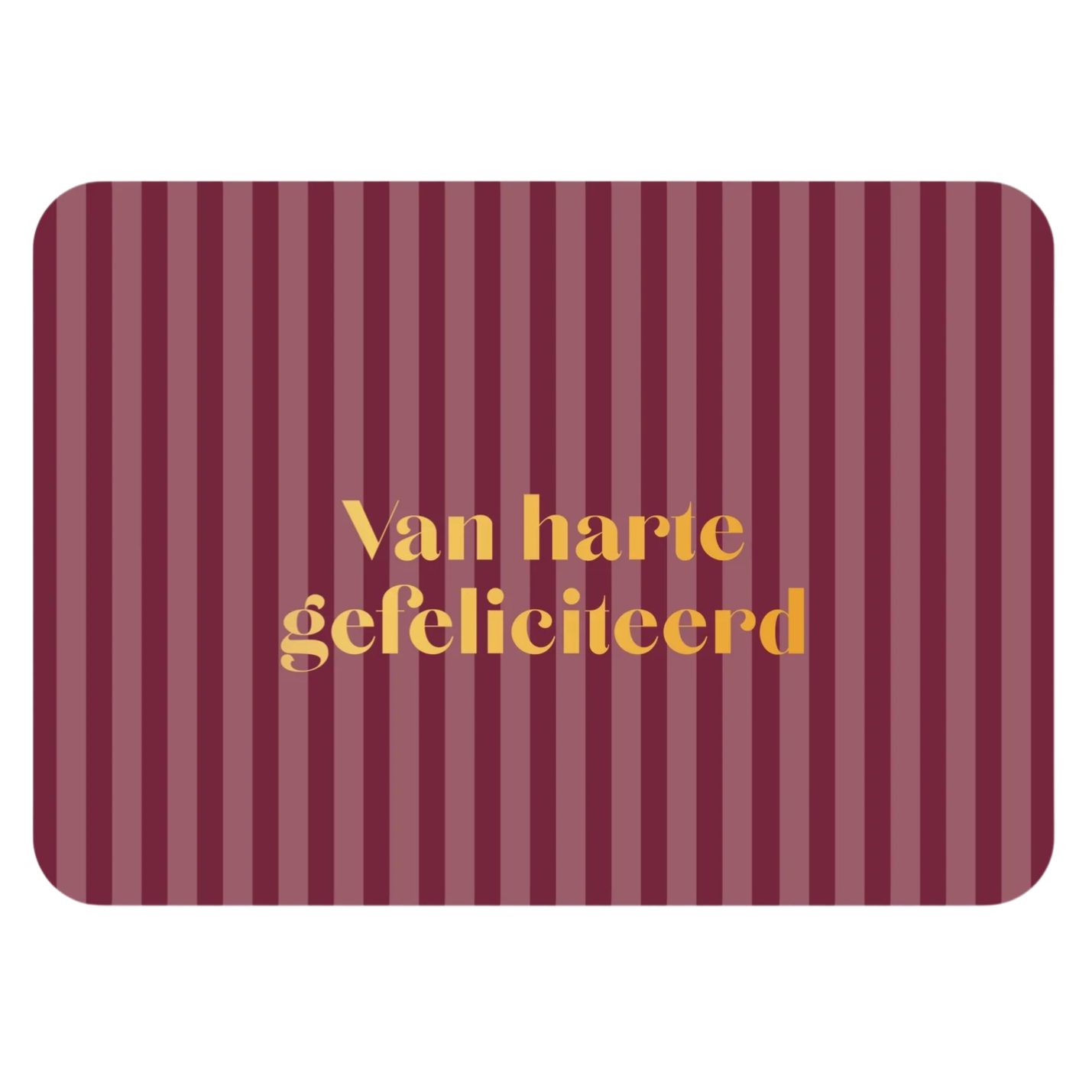 Kaart Van harte gefeliciteerd streep (met goudfolie)