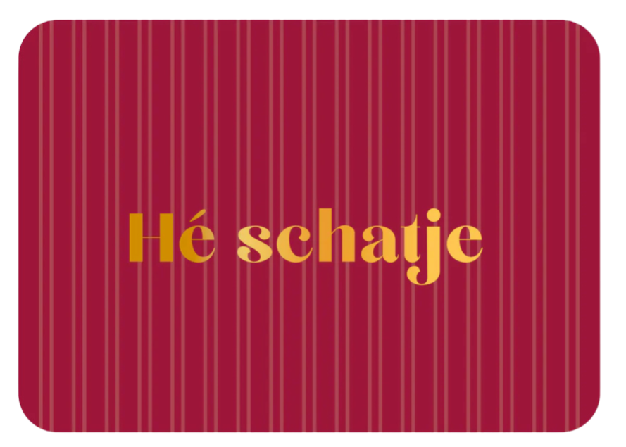 Kaart Hé Schatje (goudfolie)
