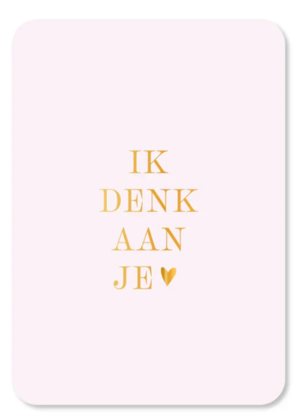 Kaart Ik denk aan je (met goudfolie)