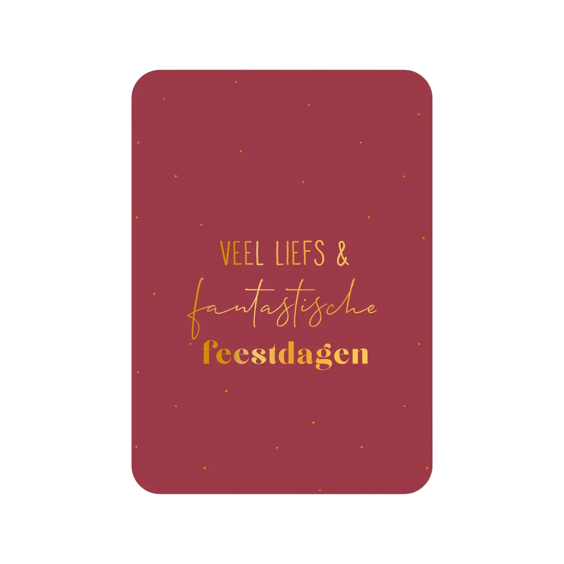 Kerstkaart Veel Liefs & Fantastische Feestdagen (met goudfolie)