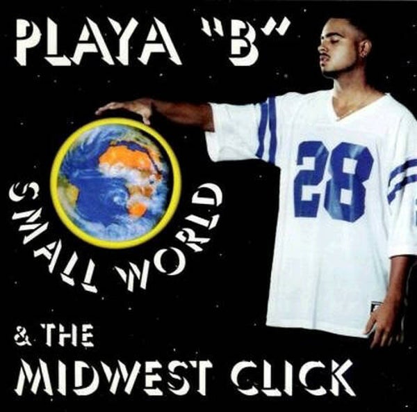 Playa "B" & The Midwest Click – Small World CD