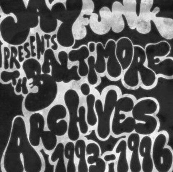 Jay Funk presents The Baltimore Archives 1993-1996 CD