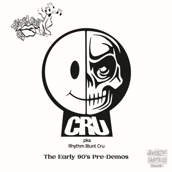 Cru p.ka. Rhythm Blunt Cru – The Early 90’s Pre-Demos CD