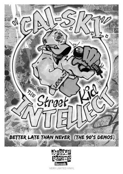 Cool “Cal-S.K.I” The Street Kid Intellect - Better Late Than Never LP
