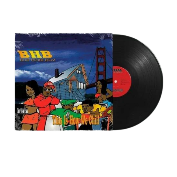 BHB (Blue House Boyz) - This Is How We Chill LP