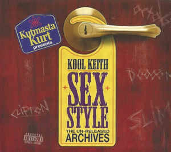 Kutmasta Kurt Presents Kool Keith ‎– Sex Style The Un-Released Archives