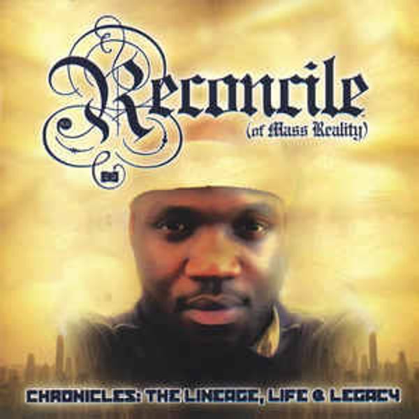 Reconcile ‎– Chronicles: The Lineage, Life & Legacy CD