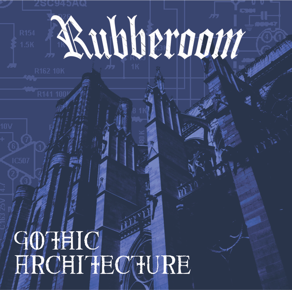 Rubberoom - Gothic Architecture CD