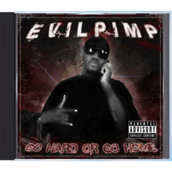 Evil Pimp – Go Hard Or Go Home CD-R