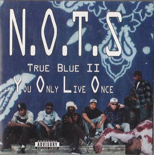 N.O.T.S. – True Blue II: You Only Live Once CD