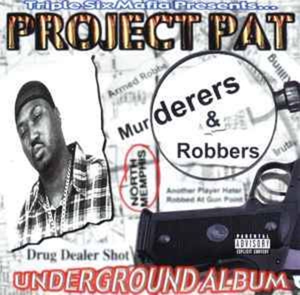 Triple Six Mafia Presents... Project Pat ‎– Murderers & Robbers CD