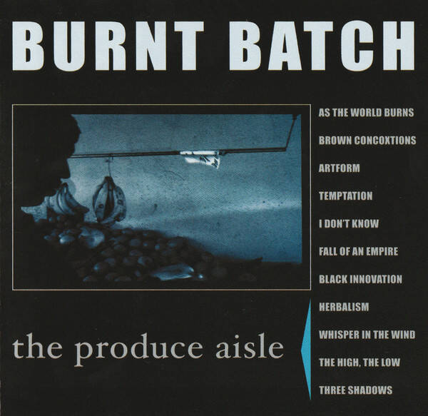 Burnt Batch – The Produce Aisle LP