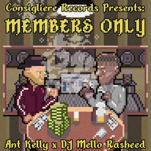 Ant Kelly x DJ Mello Rasheed – Members Only CD-R
