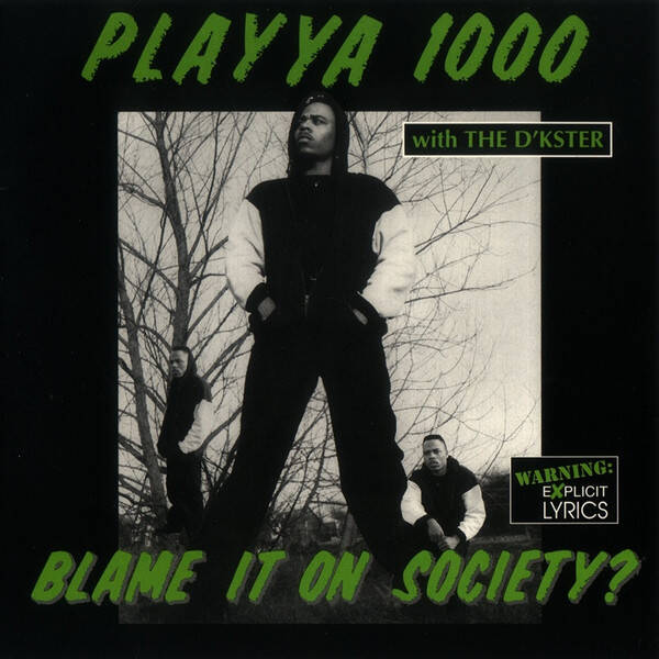 Playya 1000 With The D'kster – Blame It On Society? CD