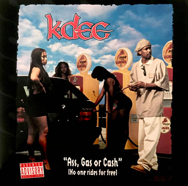 K-Dee – Ass, Gas Or Cash (No One Rides For Free) 2XLP