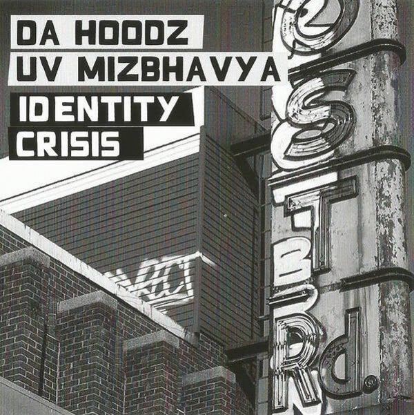 Da Hoodz Uv Mizbhavya ‎– Identity Crisis CD